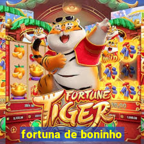 fortuna de boninho